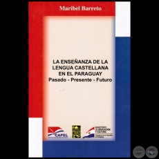 LA ENSEANZA DE LA LENGUA CASTELLANA EN EL PARAGUAY - Por MARIBEL BARRETO - Ao 2010